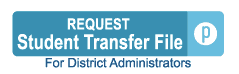 Request Student Transfer File for district administrators